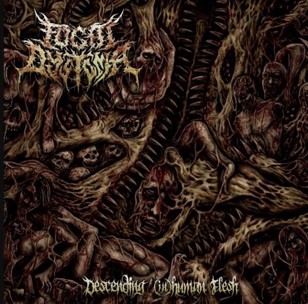 Focal Dystonia Descending (in)human Flesh CD