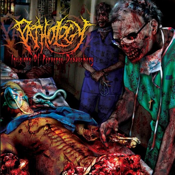 Pathology Incisions of Perverse Debauchery CD