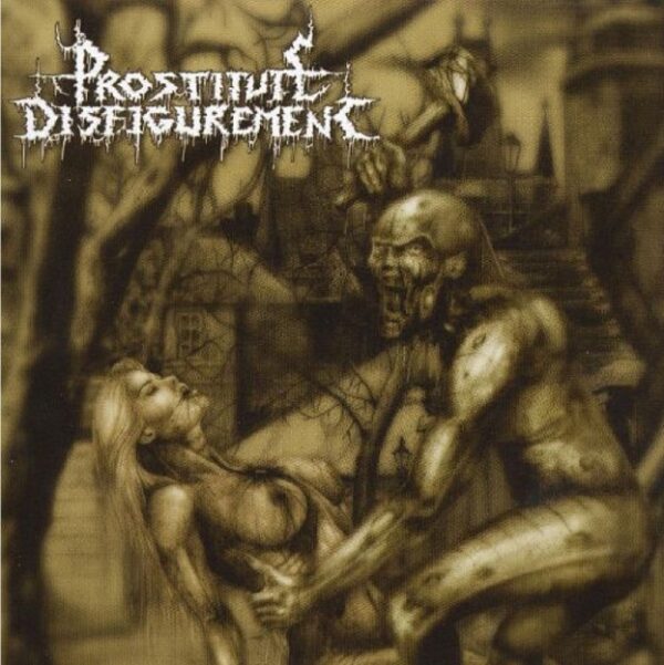 Prostitute Disfigurement Deeds of Derangement CD