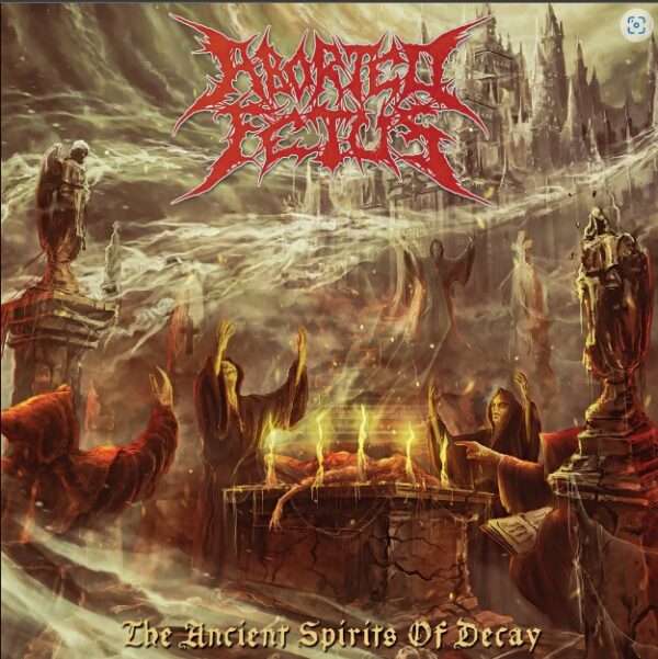 Aborted Fetus The Ancient Spirits of Decay CD