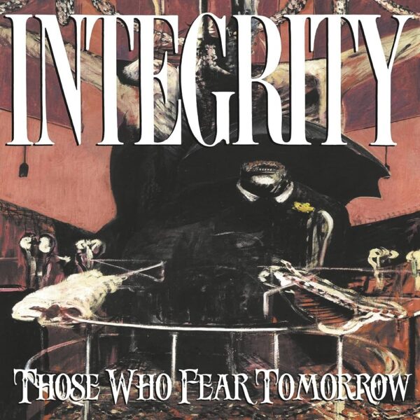 Integrity - Those Who Fear Tomorrow   CD