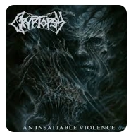 CRYPTOPSY / AN INSATIABLE VIOLENCE CD