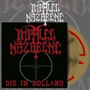 IMPALED NAZARENE / DIE IN HOLLAND 7" COLORED VINYL