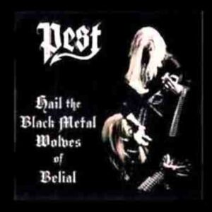 PEST  - Hail The Black Metal Wolves of Belial -  CD