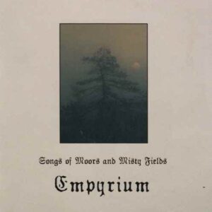 EMPYRIUM / SONGS OF MOORS & MISTY FIELDS