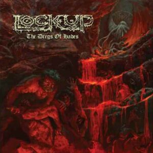 LOCK UP / DREGS OF HADES