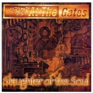 AT THE GATES / SLAUGHTER OF THE SOUL