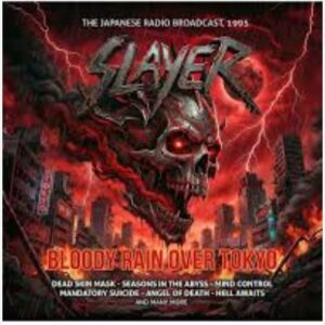 SLAYER / BLOODY RAIN OVER TOKYO