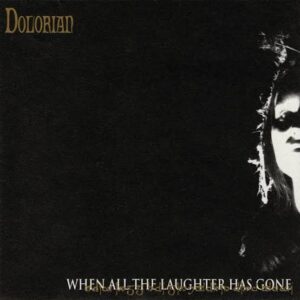 Dolorian / When All The Laughter Has Gone - CD