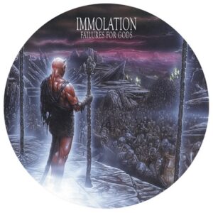 IMMOLATION / FAILURES FOR GODS - PICTURE DISC LP